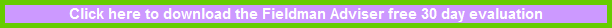 Click here to download the Fieldman Adviser free 30 day evaluation