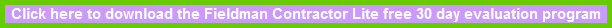 Click here to download the Fieldman Contractor Lite free 30 day evaluation program