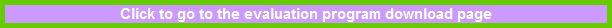Click to go to the evaluation program download page
